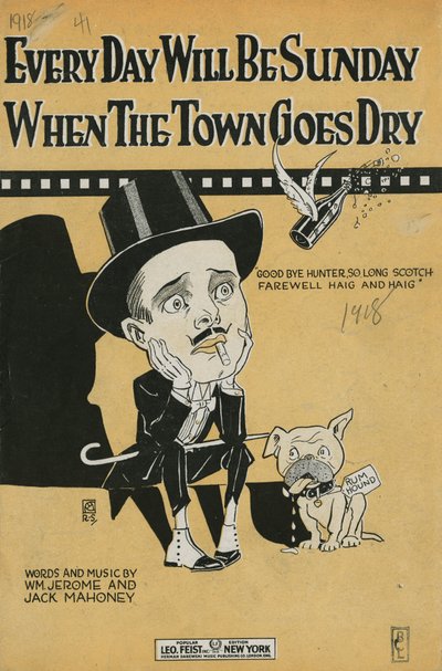 Every Day Will Be Sunday When The Town Goes Dry [sheet music cover], 1918 by American School